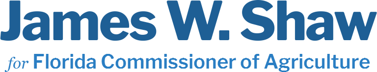 James W. Shaw for Florida Commissioner of Agriculture